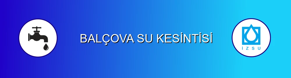 İzmir Balçova Su Kesintisi Sorulama Görseli