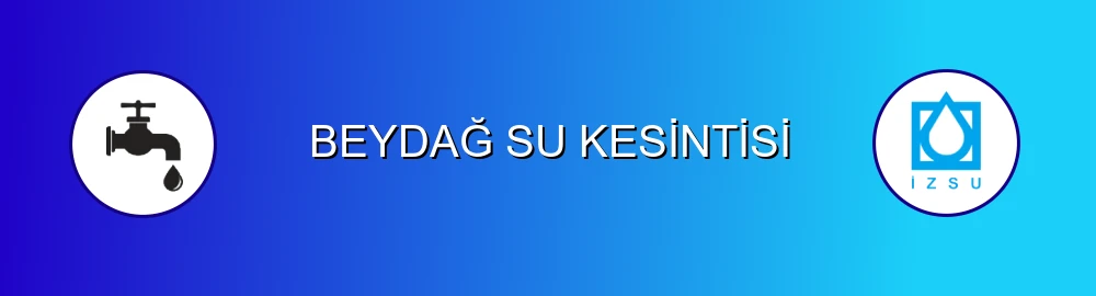 İzmir Beydağ Su Kesintisi Sorulama Görseli