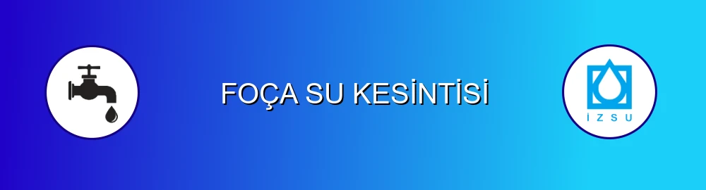 İzmir Foça Su Kesintisi Sorulama Görseli