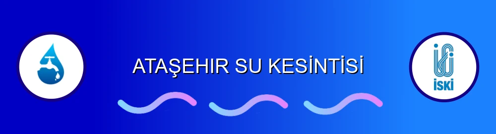 İstanbul Ataşehir Su Kesintisi Sorulama Görseli
