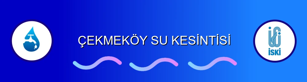 İstanbul Çekmeköy Su Kesintisi Sorulama Görseli