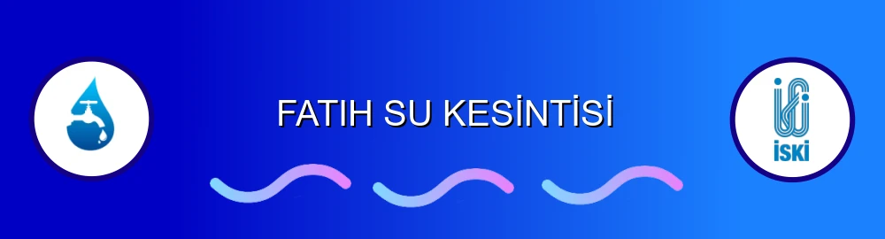 İstanbul Fatih Su Kesintisi Sorulama Görseli