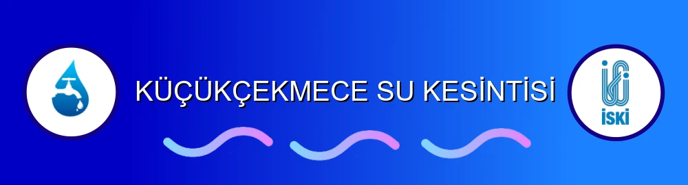 İstanbul Küçükçekmece Su Kesintisi Sorulama Görseli