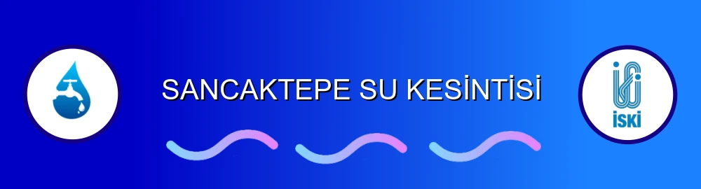 İstanbul Sancaktepe Su Kesintisi Sorulama Görseli