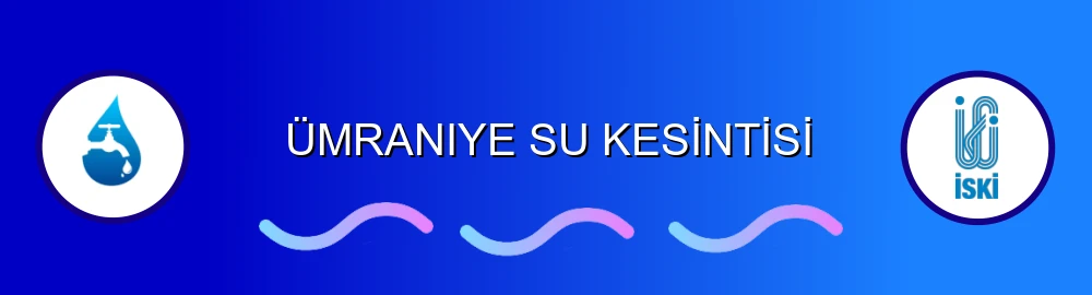 İstanbul Ümraniye Su Kesintisi Sorulama Görseli