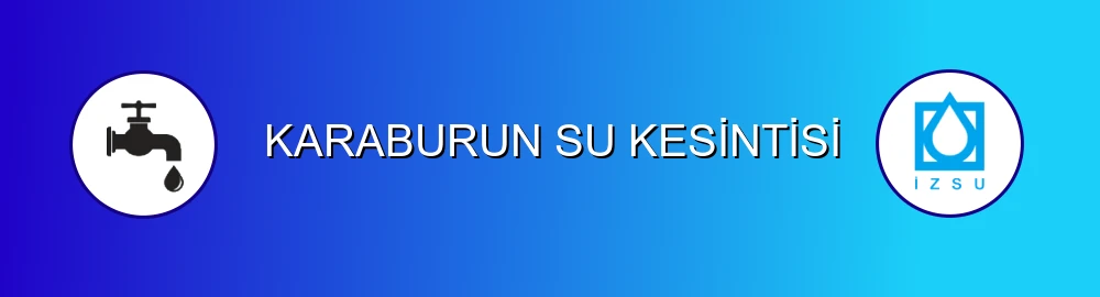 İzmir Karaburun Su Kesintisi Sorulama Görseli