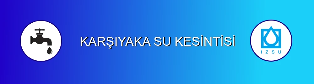 İzmir Karşıyaka Su Kesintisi Sorulama Görseli