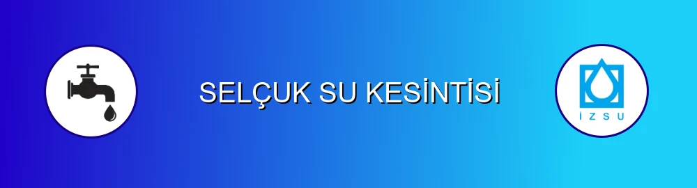 İzmir Selçuk Su Kesintisi Sorulama Görseli