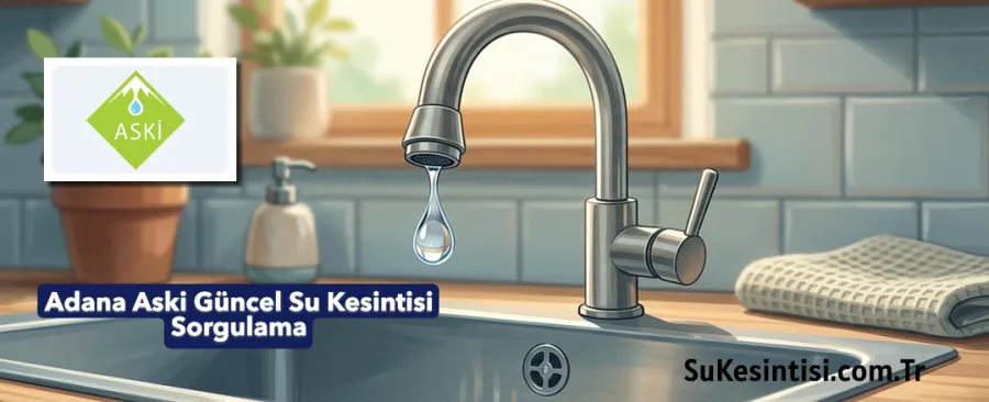 Adana Aski Güncel Su Kesintisi Sorgulama 