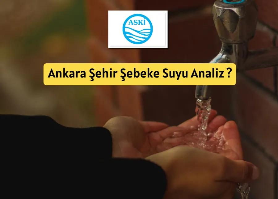 Ankara Şehir Şebeke Suyu Analiz Raporu - Mart 2026 Sonuçları