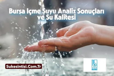 Bursa İçme Suyu Analiz Sonuçları ve Su Kalitesi
